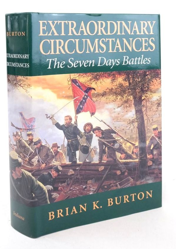 Photo of EXTRAORDINARY CIRCUMSTANCES: THE SEVEN DAYS BATTLES written by Burton, Brian K. published by Indiana University Press (STOCK CODE: 1826145)  for sale by Stella & Rose's Books