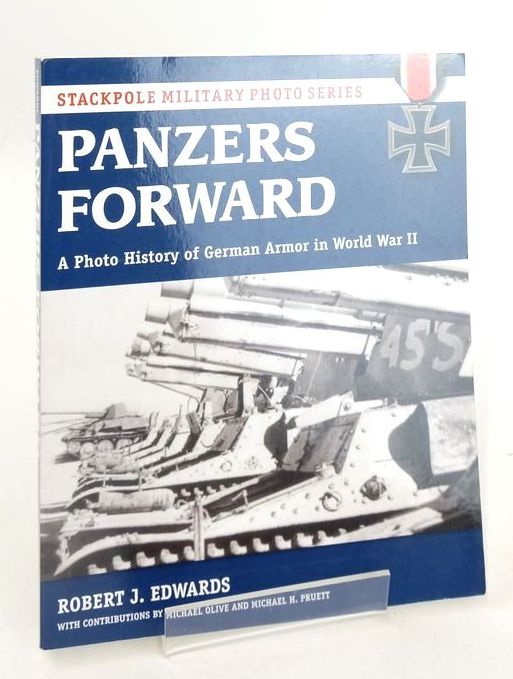Photo of PANZERS FORWARD: A PHOTO HISTORY OF GERMAN ARMOR IN WORLD WAR II written by Edwards, Robert J. published by Stackpole Books (STOCK CODE: 1826162)  for sale by Stella & Rose's Books