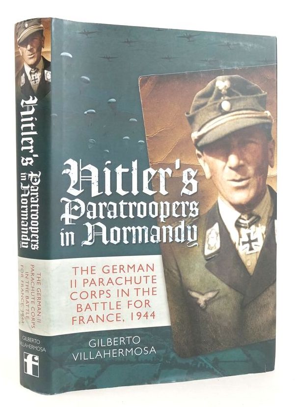 Photo of HITLER'S PARATROOPERS IN NORMANDY written by Villahermosa, Gilberto published by Frontline Books (STOCK CODE: 1826176)  for sale by Stella & Rose's Books