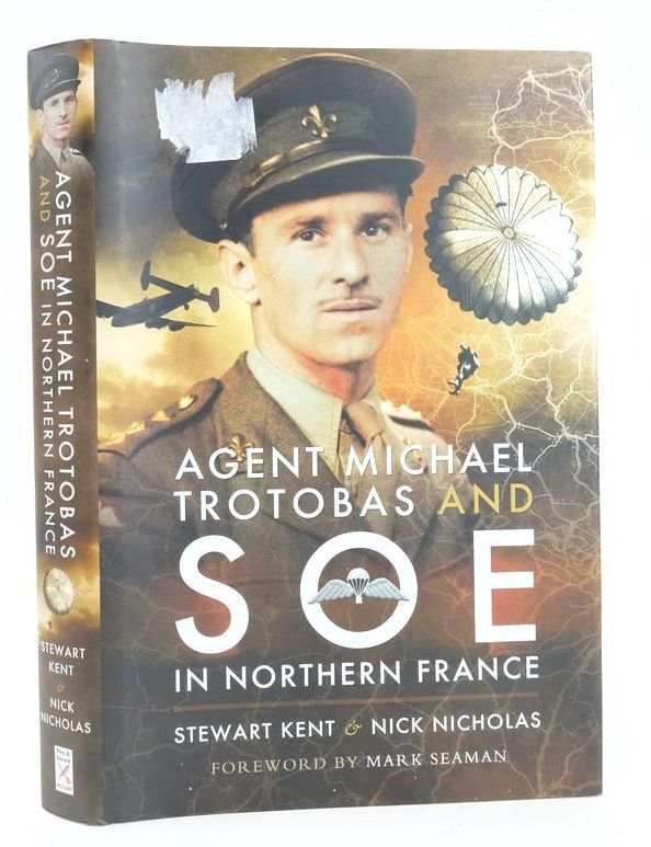 Photo of AGENT MICHAEL TROTOBAS AND SOE IN NORTHERN FRANCE written by Kent, Stewart Nicholas, Nick published by Pen &amp; Sword Military (STOCK CODE: 1826181)  for sale by Stella & Rose's Books