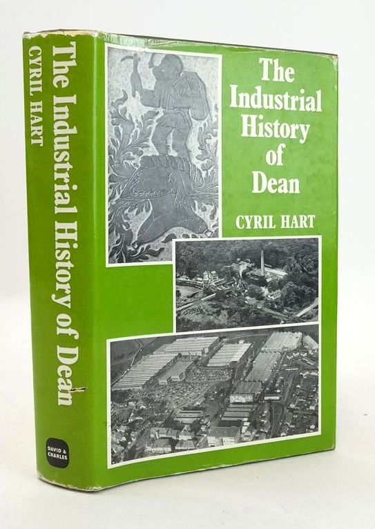 Photo of THE INDUSTRIAL HISTORY OF DEAN: WITH AN INTRODUCTION TO ITS INDUSTRIAL ARCHAEOLOGY written by Hart, Cyril published by David &amp; Charles (STOCK CODE: 1826276)  for sale by Stella & Rose's Books
