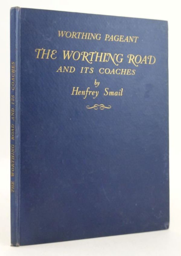 Photo of THE WORTHING ROAD AND ITS COACHES written by Smail, Henrey published by Aldridge Bros (STOCK CODE: 1826313)  for sale by Stella & Rose's Books