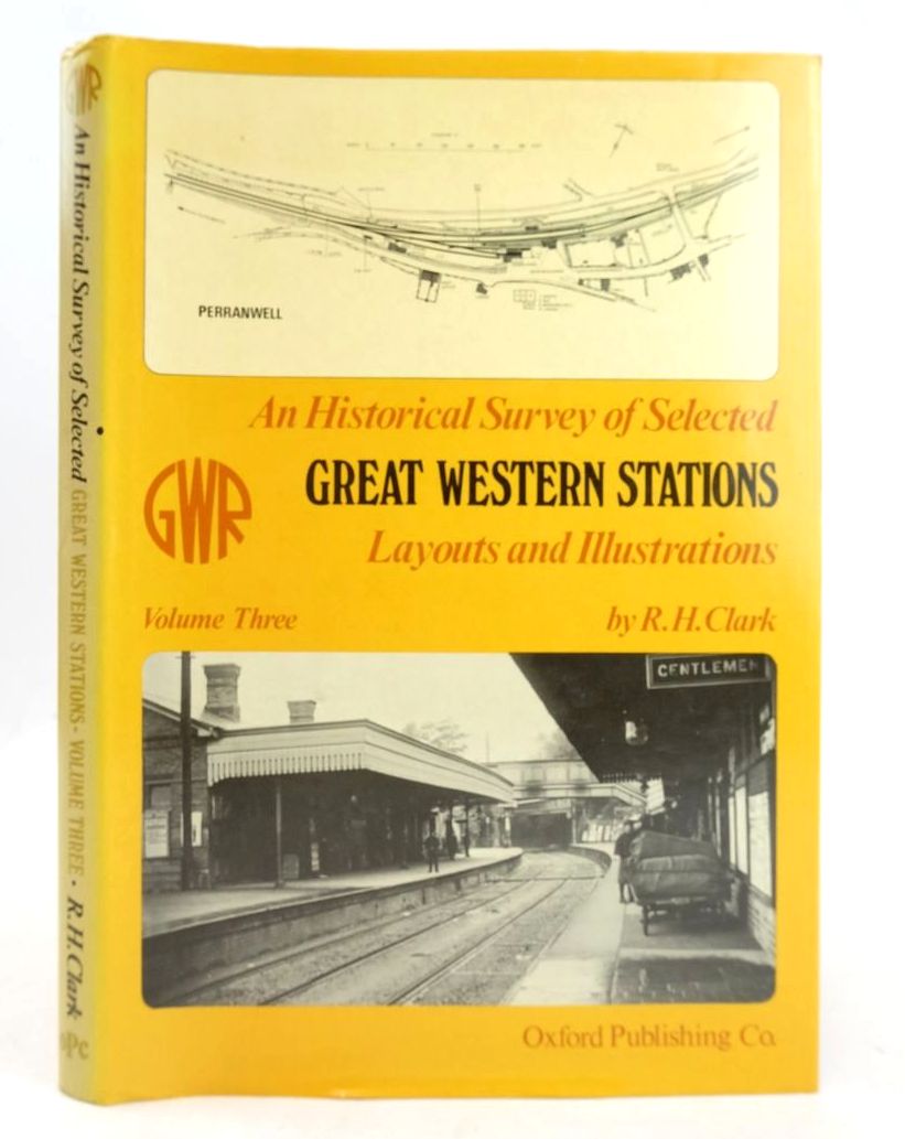 Photo of AN HISTORICAL SURVEY OF SELECTED GREAT WESTERN STATIONS LAYOUTS AND ILLUSTRATIONS VOLUME THREE written by Clark, Ronald H. published by Oxford Publishing (STOCK CODE: 1826336)  for sale by Stella & Rose's Books