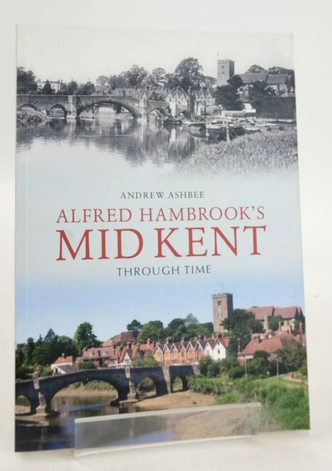 Photo of ALFRED HAMBROOK'S MID KENT: THROUGH TIME- Stock Number: 1826391