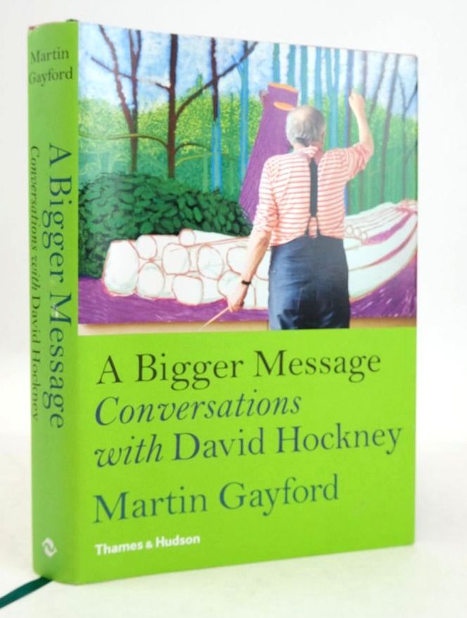 Photo of A BIGGER MESSAGE: CONVERSATIONS WITH DAVID HOCKNEY written by Gayford, Martin published by Thames and Hudson (STOCK CODE: 1826392)  for sale by Stella & Rose's Books