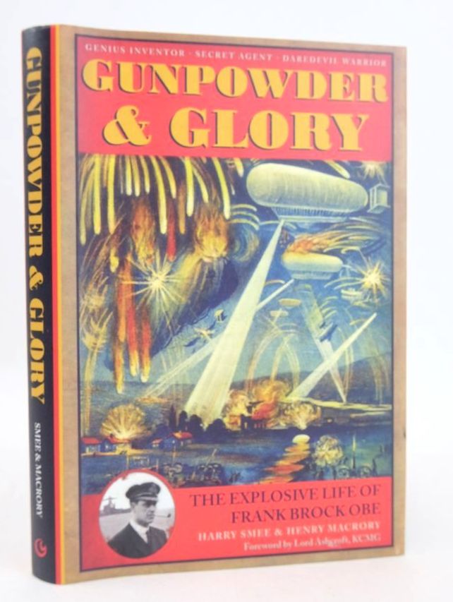 Photo of GUNPOWDER &amp; GLORY: THE EXPLOSIVE LIFE OF FRANK BROCK OBE written by Smee, Harry Macrory, Henry published by Casemate Publishers (STOCK CODE: 1826394)  for sale by Stella & Rose's Books