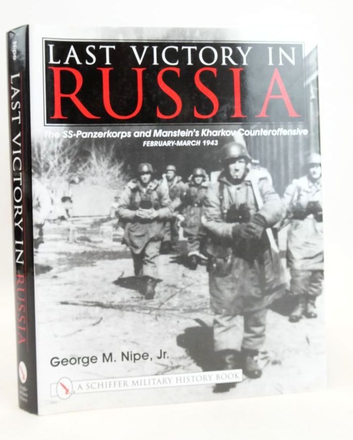 Photo of LAST VICTORY IN RUSSIA written by Nipe, George M. published by Schiffer Military History (STOCK CODE: 1826462)  for sale by Stella & Rose's Books