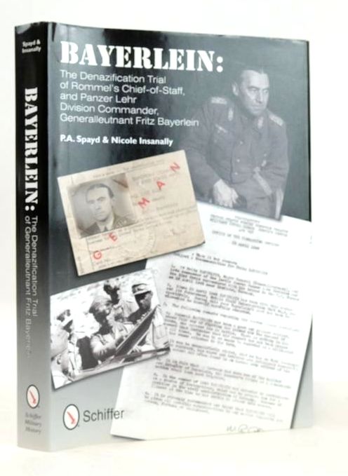 Photo of BAYERLEIN: THE DENAZIFICATION TRIAL OF ROMMEL'S CHIEF-OF-STAFF, AND PANZER LEHR DIVISION COMMANDER, GENERALLEUTNANT FRITZ BAYERLEIN written by Spayd, P.A. Insanally, Nicole published by Schiffer Publishing Ltd. (STOCK CODE: 1826473)  for sale by Stella & Rose's Books