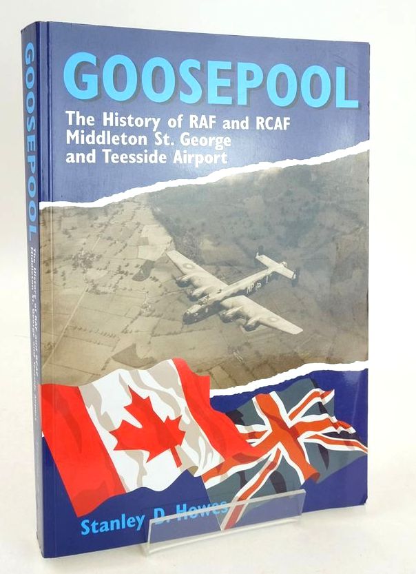 Photo of GOOSEPOOL: THE HISTORY OF RAF AND RCAF MIDDLETON ST. GEORGE AND TEESSIDE AIRPORT written by Howes, Stanley D. published by Stanley Books (STOCK CODE: 1826584)  for sale by Stella & Rose's Books