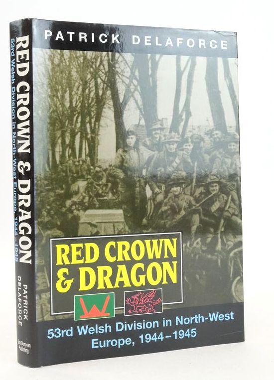 Photo of RED CROWN AND DRAGON: 53RD WELSH DIVISION IN NORTH-WEST EUROPE, 1944-1945- Stock Number: 1826610