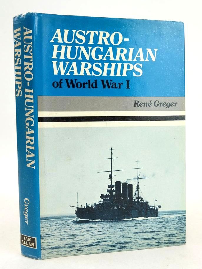 Photo of AUSTRO-HUNGARIAN WARSHIPS OF WORLD WAR I written by Greger, Rene published by Ian Allan Ltd. (STOCK CODE: 1826637)  for sale by Stella & Rose's Books