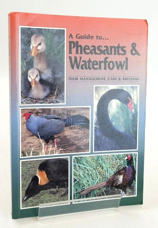 Photo of A GUIDE TO... PHEASANTS & WATERFOWL: THEIR MANAGEMENT, CARE & BREEDING- Stock Number: 1826649