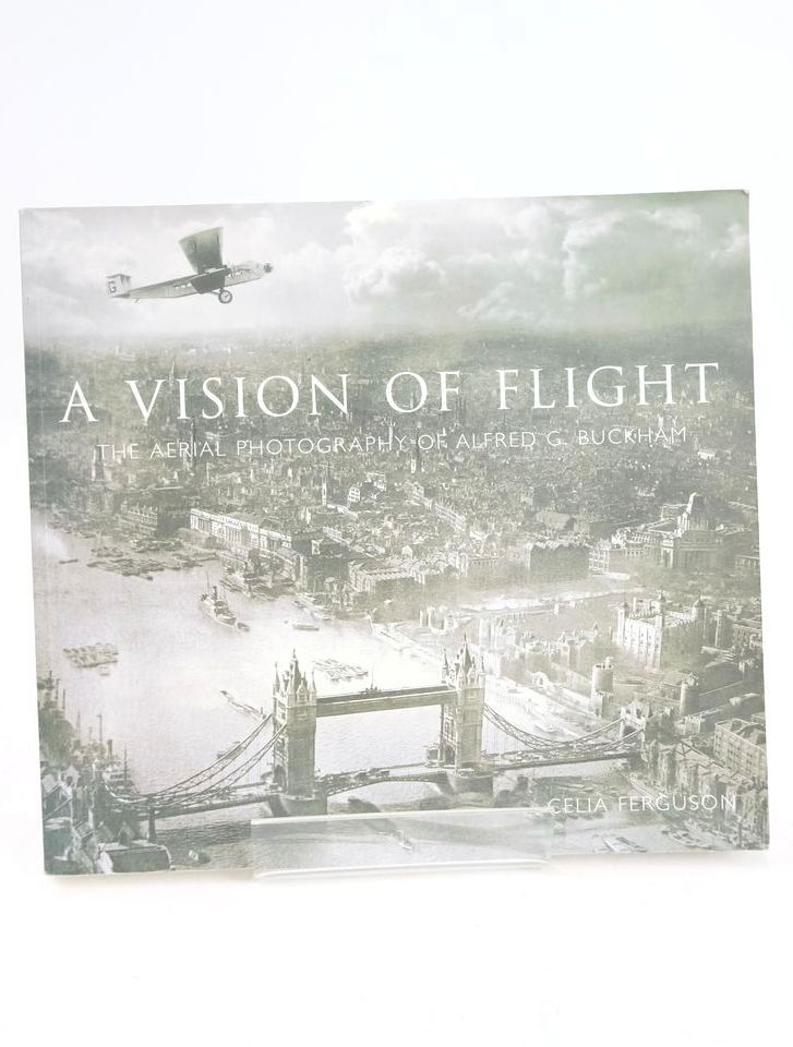 Photo of A VISION OF FLIGHT: THE AERIAL PHOTOGRAPHY OF ALFRED G. BUCKHAM written by Ferguson, Celia illustrated by Buckham, Alfred G. published by Tempus Publishing Ltd (STOCK CODE: 1826695)  for sale by Stella & Rose's Books