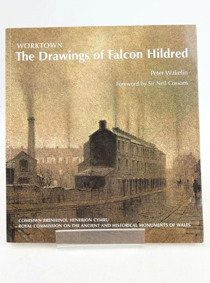Photo of WORKTOWN: THE DRAWINGS OF FALCON HILDRED written by Wakelin, Peter illustrated by Hildred, Falcon D. published by RCAHM (Wales) (STOCK CODE: 1826696)  for sale by Stella & Rose's Books
