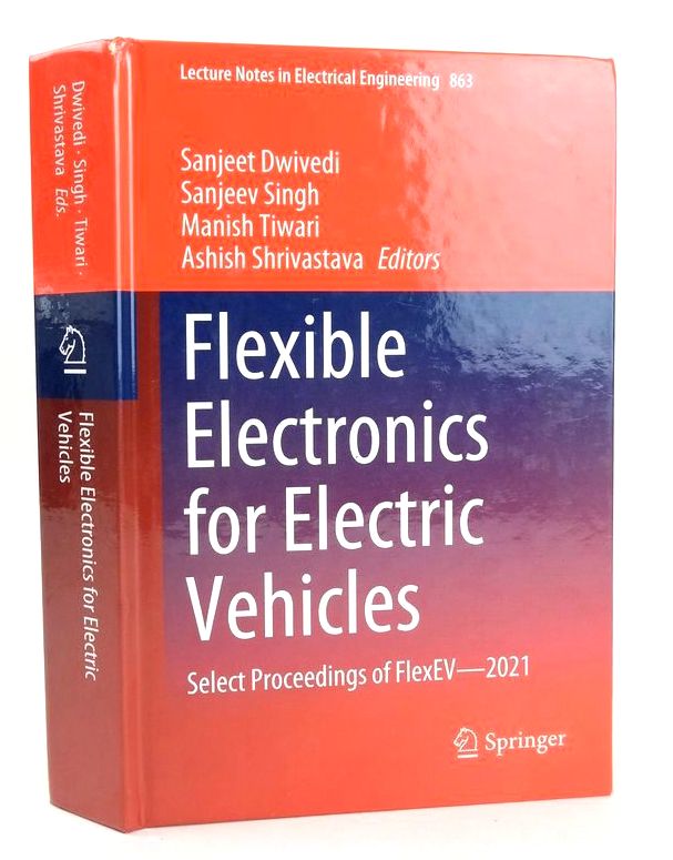 Photo of FLEXIBLE ELECTRONICS FOR ELECTRIC VEHICLES: SELECT PROCEEDINGS OF FLEXEV-2021 written by Dwivedi, Sanjeet
Singh, Sanjeev
Tiwari, Manish
Shrivastava, Ashish published by Springer (STOCK CODE: 1826725)  for sale by Stella & Rose's Books