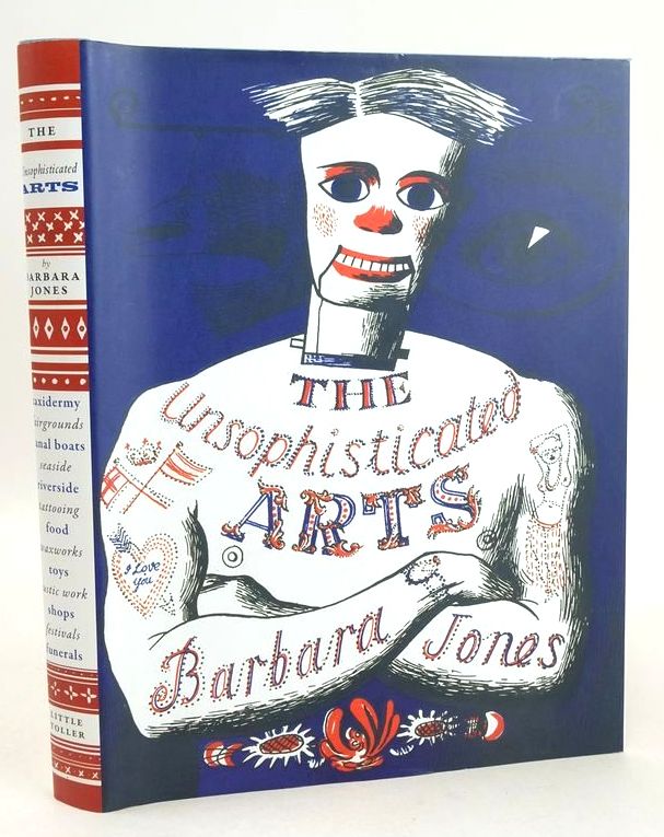 Photo of THE UNSOPHISTICATED ARTS written by Jones, Barbara illustrated by Jones, Barbara published by Little Toller Books (STOCK CODE: 1826776)  for sale by Stella & Rose's Books