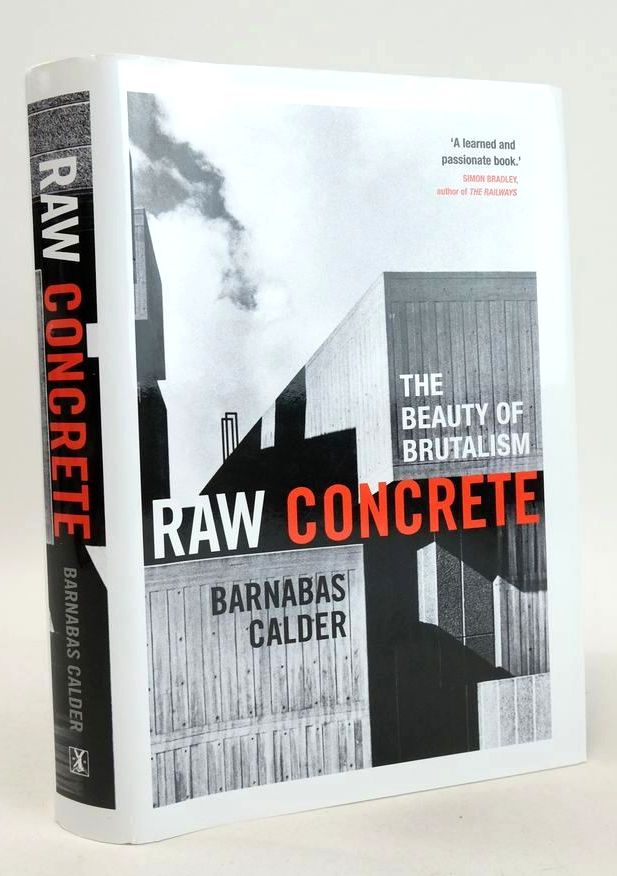 Photo of RAW CONCRETE: THE BEAUTY OF BRUTALISM written by Calder, Barnabas published by William Heinemann (STOCK CODE: 1826877)  for sale by Stella & Rose's Books