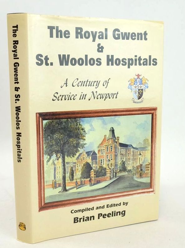 Photo of THE ROYAL GWENT & ST. WOOLOS HOSPITALS written by Peeling, Brian et al,  published by Old Bakehouse Publications (STOCK CODE: 1826976)  for sale by Stella & Rose's Books