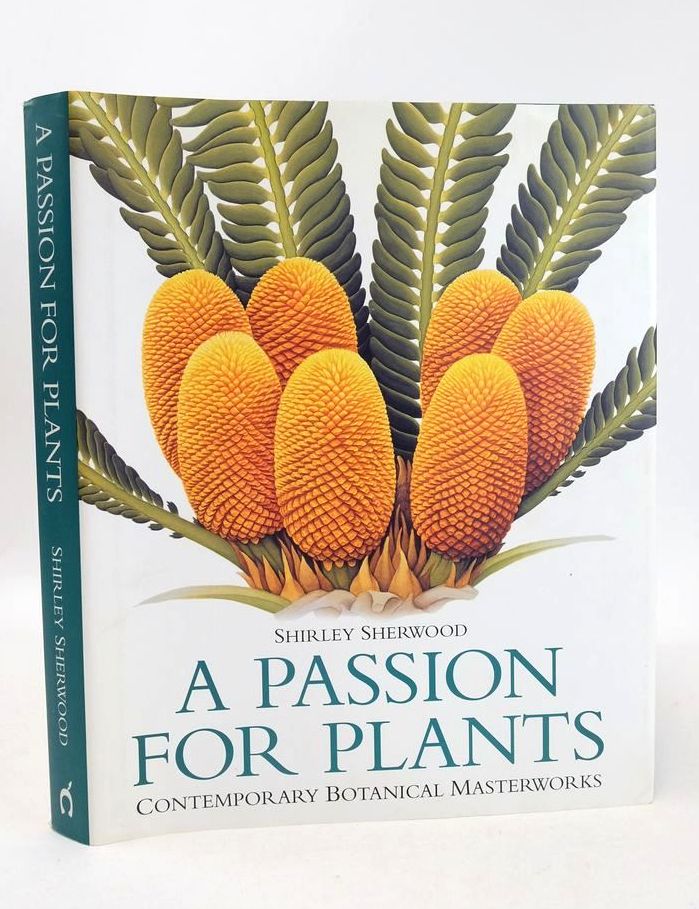 Photo of A PASSION FOR PLANTS: CONTEMPORARY BOTANICAL MASTERWORKS FROM THE SHIRLEY SHERWOOD COLLECTION- Stock Number: 1827086