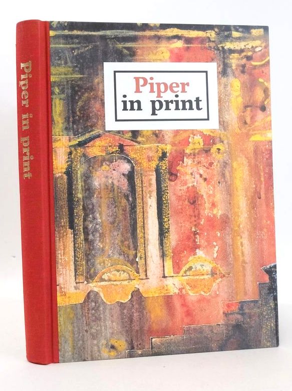 Photo of PIPER IN PRINT: BOOKS, PERIODICALS &amp; EPHEMERA written by Powers, Alan Fowler-Wright, Hugh et al, illustrated by Piper, John published by Artists' Choice Editions (STOCK CODE: 1827088)  for sale by Stella & Rose's Books