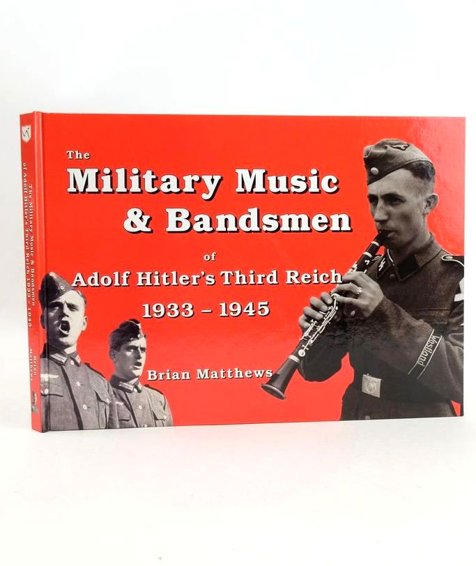 Photo of THE MILITARY MUSIC & BANDSMEN OF ADOLF HITLER'S THIRD REICH 1933-1945- Stock Number: 1827104