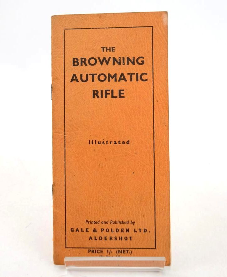 Photo of THE BROWNING AUTOMATIC RIFLE ILLUSTRATED published by Gale &amp; Polden, Ltd. (STOCK CODE: 1827252)  for sale by Stella & Rose's Books