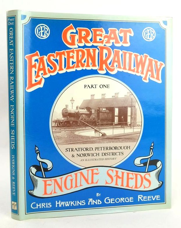 Photo of GREAT EASTERN RAILWAY ENGINE SHEDS PART ONE STRATFORD, PETERBOROUGH AND NORWICH written by Hawkins, Chris Reeve, George published by Wild Swan Publications (STOCK CODE: 1827342)  for sale by Stella & Rose's Books