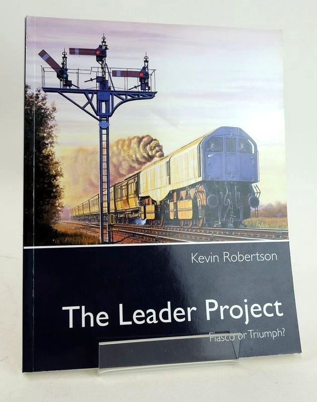 Photo of THE LEADER PROJECT: FIASCO OR TRIUMPH? written by Robertson, Kevin published by Ian Allan Publishing (STOCK CODE: 1827345)  for sale by Stella & Rose's Books