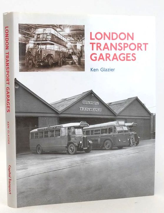 Photo of LONDON TRANSPORT GARAGES written by Glazier, Ken published by Capital Transport (STOCK CODE: 1827368)  for sale by Stella & Rose's Books