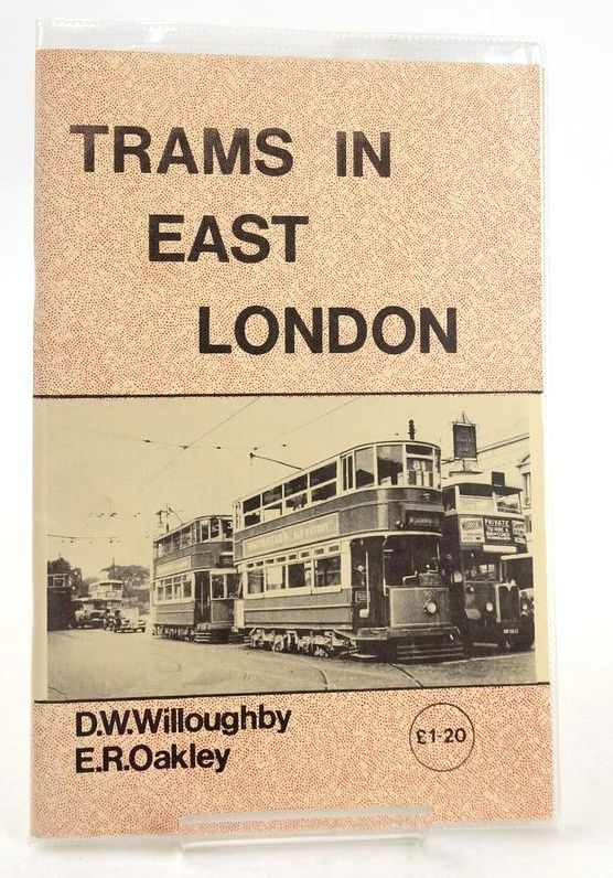 Photo of TRAMS IN EAST LONDON: A PICTORIAL SOUVENIR written by Willoughby, D.W. Oakley, E.R. published by D.W. Willoughby E.R. Oakley (STOCK CODE: 1827422)  for sale by Stella & Rose's Books