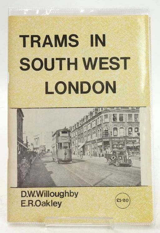 Photo of TRAMS IN SOUTH WEST LONDON: A PICTORIAL SOUVENIR written by Willoughby, D.W. Oakley, E.R. published by D.W. Willoughby E.R. Oakley (STOCK CODE: 1827426)  for sale by Stella & Rose's Books