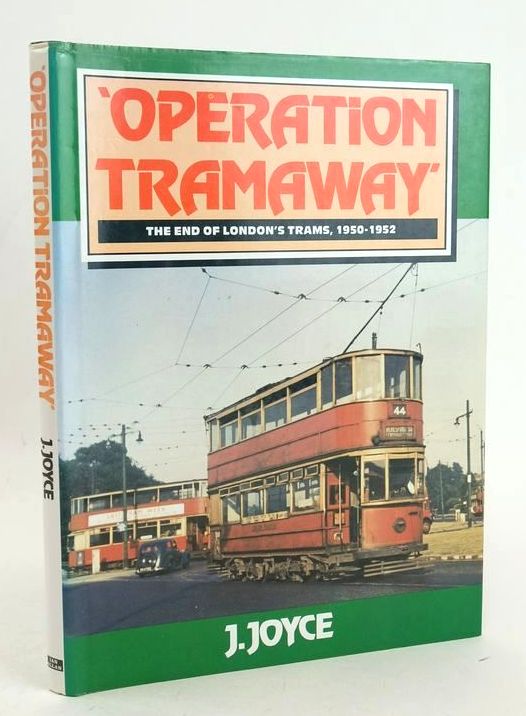 Photo of 'OPERATION TRAMAWAY': THE END OF LONDON'S TRAMS 1950-1952 written by Joyce, J. published by Ian Allan Ltd. (STOCK CODE: 1827429)  for sale by Stella & Rose's Books
