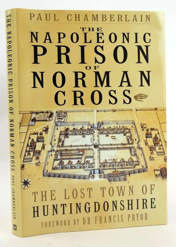 Photo of THE NAPOLEONIC PRISON OF NORMAN CROSS: THE LOST TOWN OF HUNTINGDONSHIRE written by Chamberlain, Paul published by The History Press (STOCK CODE: 1827595)  for sale by Stella & Rose's Books
