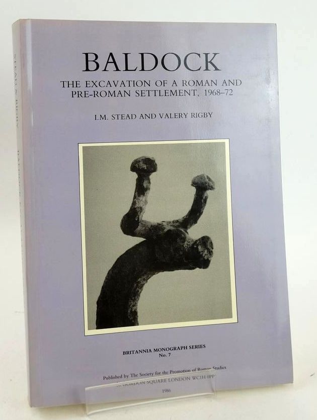 Photo of BALDOCK: THE EXCAVATION OF A ROMAN AND PRE-ROMAN SETTLEMENT, 1968-72 written by Stead, I.M. Rigby, Valery published by Society For The Promotion Of Roman Studies (STOCK CODE: 1827620)  for sale by Stella & Rose's Books
