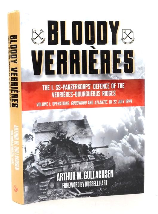 Photo of BLOODY VERRIERES: THE I. SS-PANZERKORPS' DEFENCE OF THE VERRIERES-BOURGUEBUS RIDGES VOLUME I written by Gullachsen, Arthur W. published by Casemate Publishers (STOCK CODE: 1827638)  for sale by Stella & Rose's Books