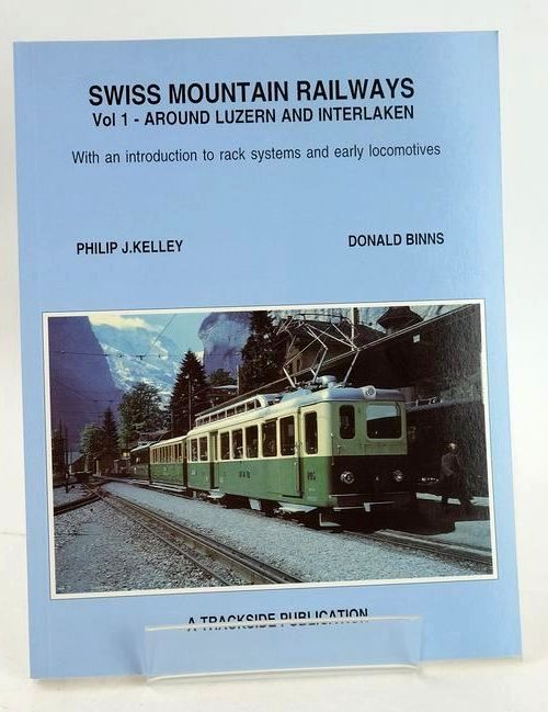 Photo of SWISS MOUNTAIN RAILWAYS VOL 1 - AROUND LUZERN AND INTERLAKEN written by Kelley, Philip J. Binns, Donald published by Trackside Publications (STOCK CODE: 1827652)  for sale by Stella & Rose's Books