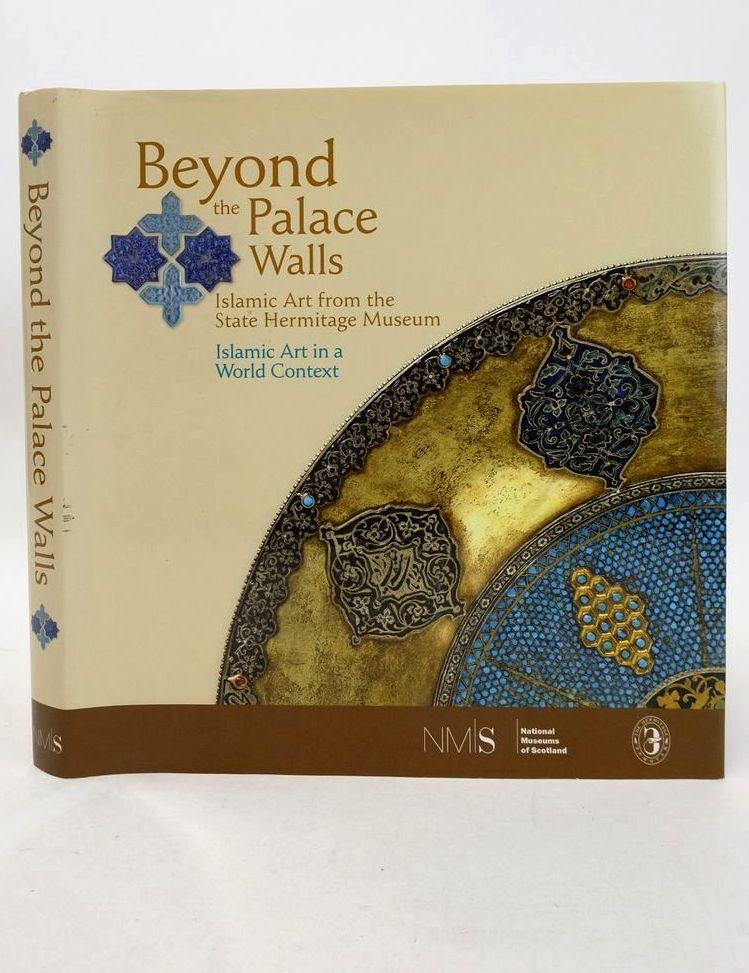 Photo of BEYOND THE PALACE WALLS: ISLAMIC ART FROM THE STATE HERMITAGE MUSEUM written by Piotrovsky, Mikhail B. Pritula, Anton D. published by Nmse Publishing (STOCK CODE: 1827711)  for sale by Stella & Rose's Books