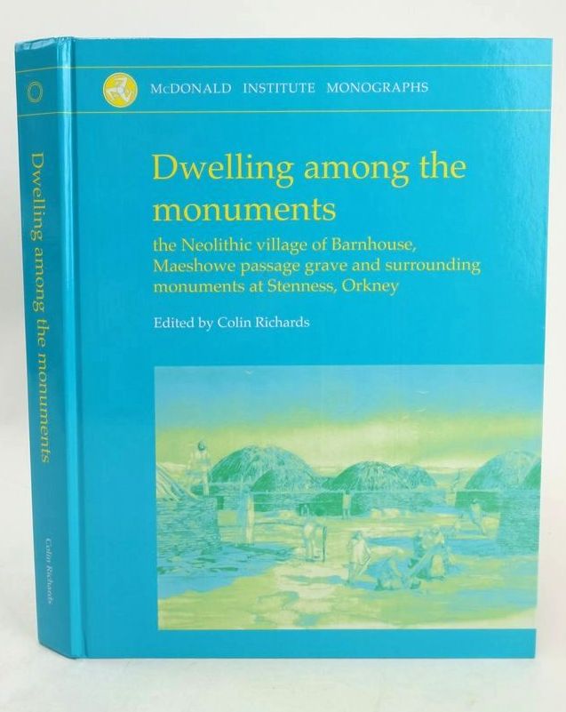 Photo of DWELLING AMONG THE MONUMENTS (MCDONALD INSTITUTE MONOGRAPHS) written by Richards, Colin published by McDonald Institute For Archaeological Research (STOCK CODE: 1827714)  for sale by Stella & Rose's Books