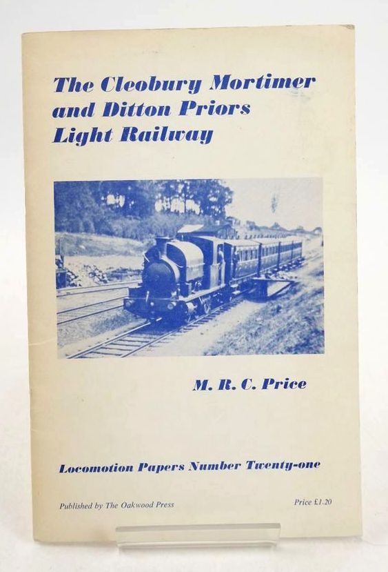 Photo of THE CLEOBURY MORTIMER AND DITTON PRIORS LIGHT RAILWAY written by Price, M.R.C. published by The Oakwood Press (STOCK CODE: 1827762)  for sale by Stella & Rose's Books