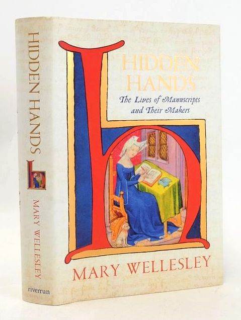 Photo of HIDDEN HANDS: THE LIVES OF MANUSCRIPTS AND THEIR MAKERS written by Wellesley, Mary published by Riverrun (STOCK CODE: 1827775)  for sale by Stella & Rose's Books