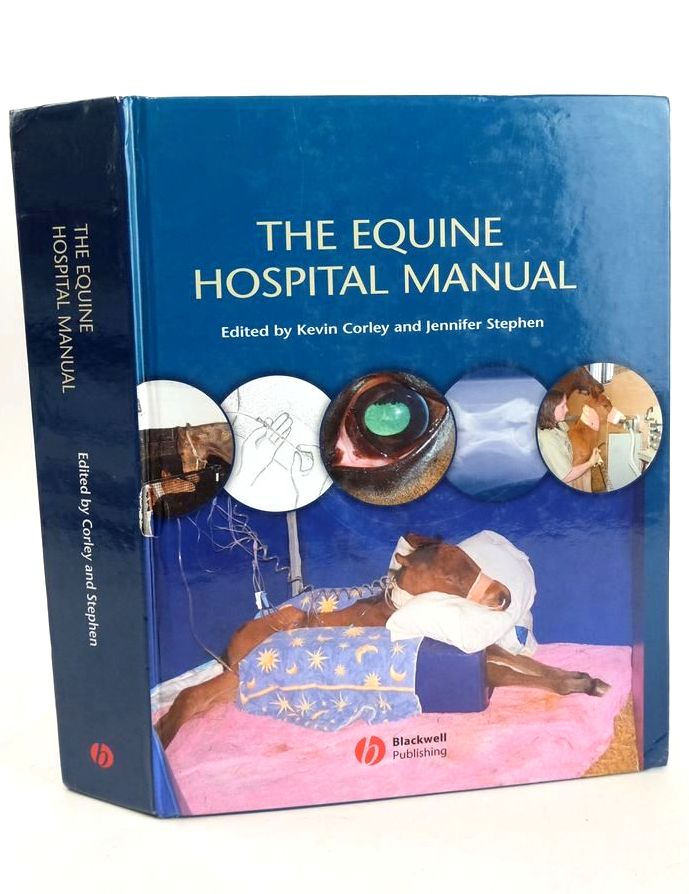 Photo of THE EQUINE HOSPITAL MANUAL written by Corley, Kevin Stephen, Jennifer illustrated by Cahalan, Stephen published by Blackwell Publishing (STOCK CODE: 1827805)  for sale by Stella & Rose's Books