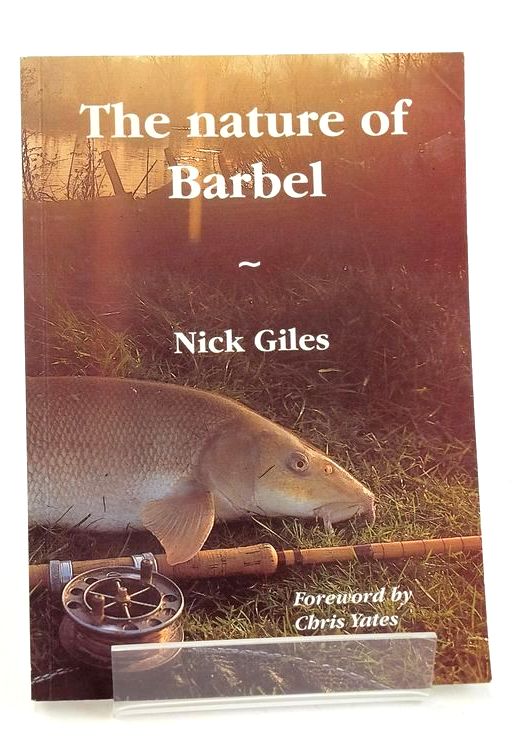 Photo of THE NATURE OF BARBEL written by Giles, Nick Yates, Chris published by Perca Press (STOCK CODE: 1827820)  for sale by Stella & Rose's Books