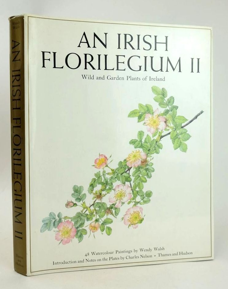Photo of AN IRISH FLORILEGIUM II: WILD AND GARDEN PLANTS OF IRELAND written by Nelson, Charles illustrated by Walsh, Wendy published by Thames and Hudson (STOCK CODE: 1827837)  for sale by Stella & Rose's Books