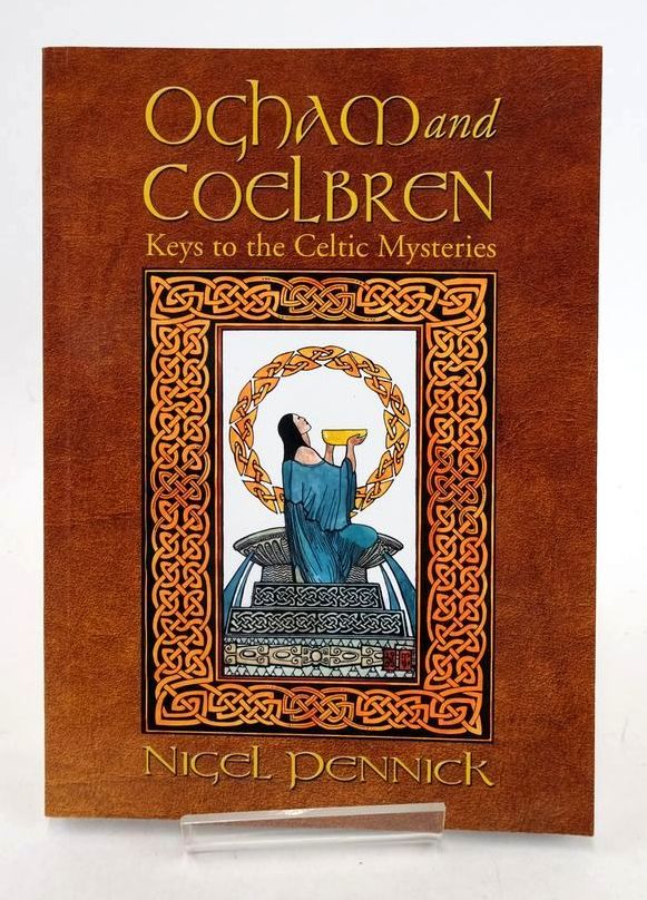 Ogham and Coelbren: Mystic Signs and Symbols of The Celtic Druids