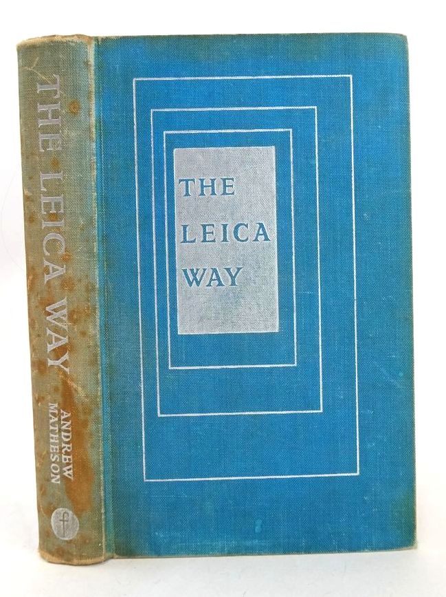Photo of THE LEICA WAY: THE LEICA PHOTOGRAPHER'S COMPANION written by Matheson, Andrew published by Focal Press (STOCK CODE: 1827999)  for sale by Stella & Rose's Books