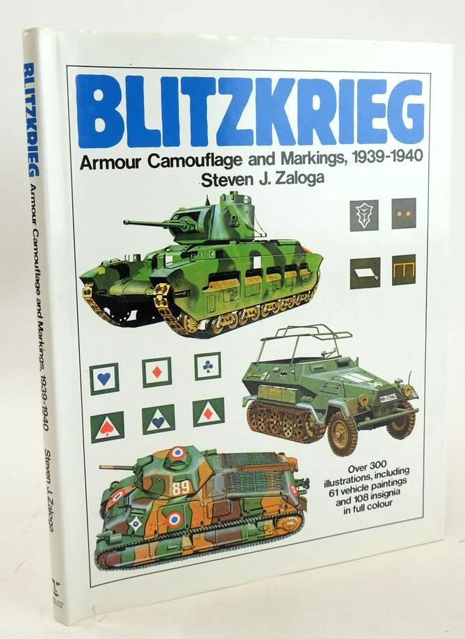 Photo of BLITZKRIEG: ARMOUR CAMOUFLAGE AND MARKINGS 1939-1940 written by Zaloga, Steven J. published by Arms &amp; Armour Press (STOCK CODE: 1828007)  for sale by Stella & Rose's Books
