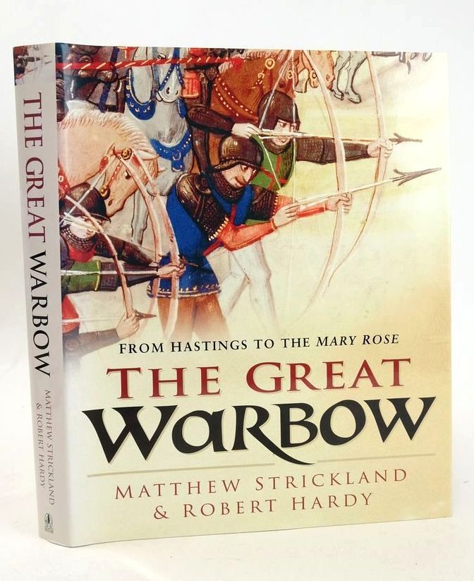 Photo of FROM HASTINGS TO THE MARY ROSE: THE GREAT WARBOW written by Strickland, Matthew Hardy, Robert published by Sutton Publishing (STOCK CODE: 1828008)  for sale by Stella & Rose's Books
