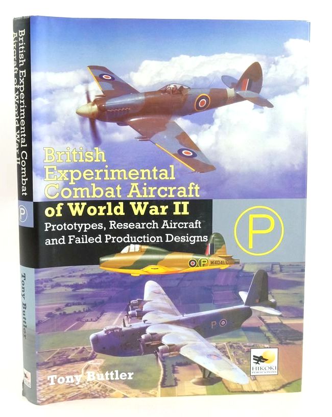Photo of BRITISH EXPERIMENTAL COMBAT AIRCRAFT OF WORLD WAR II: PROTOTYPES, RESEARCH AIRCRAFT AND FAILED PRODUCTION DESIGNS written by Buttler, Tony published by Hikoki Publications (STOCK CODE: 1828010)  for sale by Stella & Rose's Books