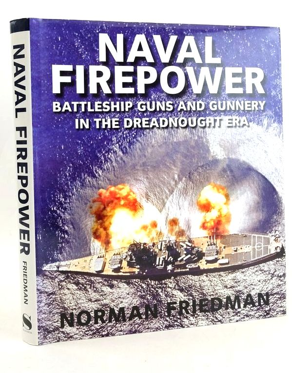 Photo of NAVAL FIREPOWER: BATTLESHIP GUNS AND GUNNERY IN THE DREADNOUGHT ERA written by Friedman, Norman published by Seaforth Publishing (STOCK CODE: 1828032)  for sale by Stella & Rose's Books