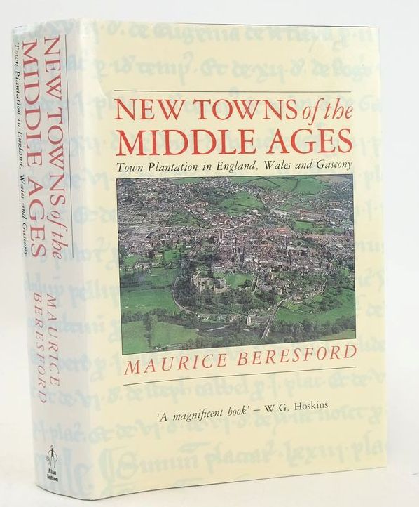 Photo of NEW TOWNS OF THE MIDDLE AGES: TOWN PLANTATION IN ENGLAND, WALES AND GASCONY written by Beresford, Maurice Warwick published by Alan Sutton (STOCK CODE: 1828071)  for sale by Stella & Rose's Books